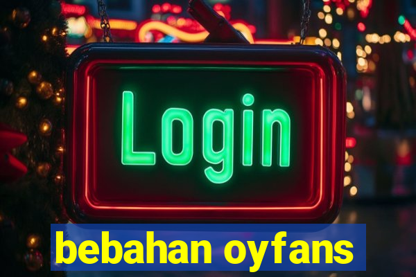 bebahan oyfans