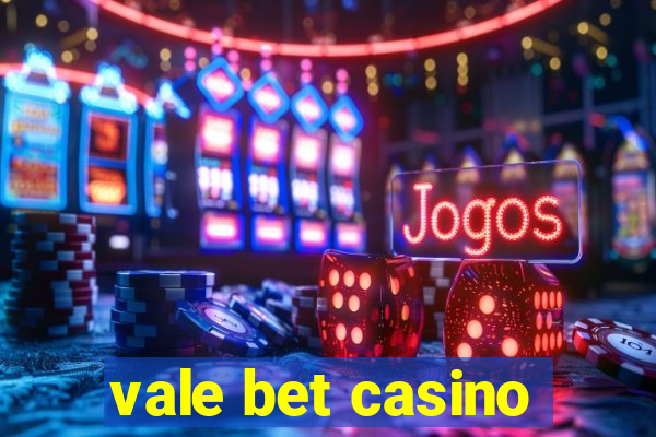 vale bet casino