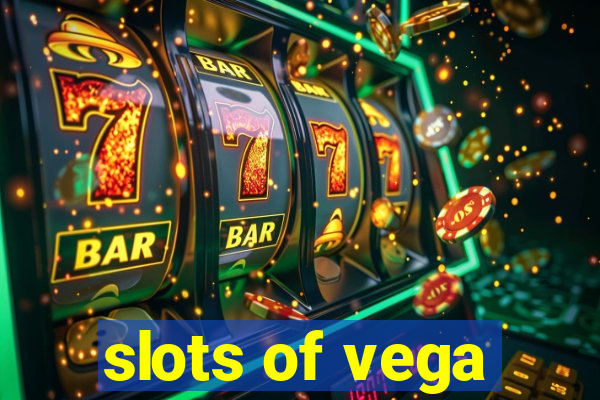 slots of vega