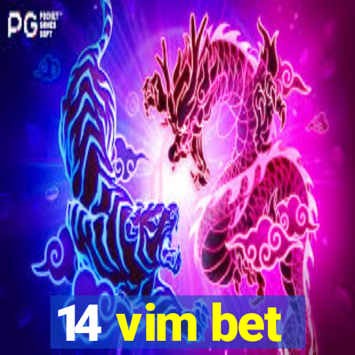 14 vim bet