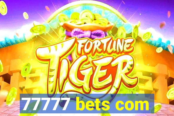 77777 bets com