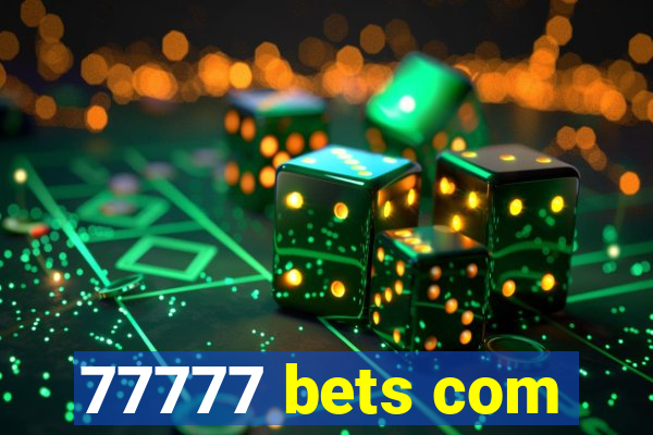 77777 bets com