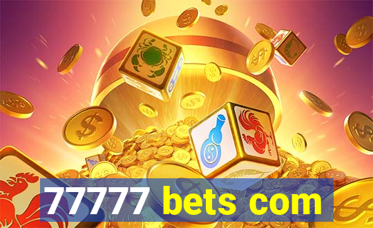 77777 bets com