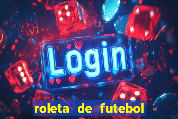 roleta de futebol carreira roleta de jogadores de futebol