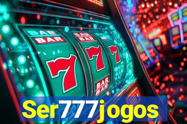 Ser777jogos