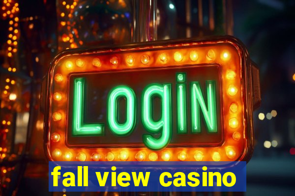 fall view casino