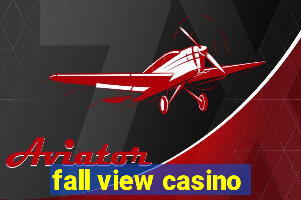 fall view casino