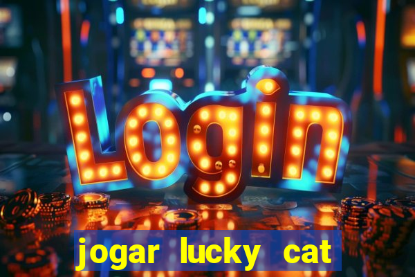 jogar lucky cat modo demo