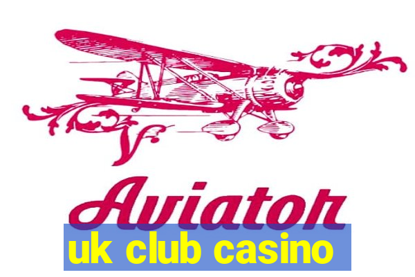 uk club casino