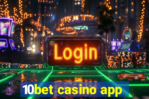 10bet casino app