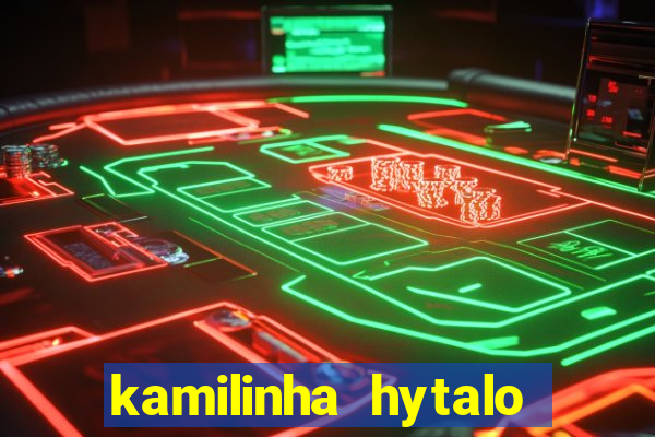 kamilinha hytalo santos idade