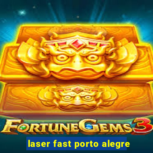 laser fast porto alegre