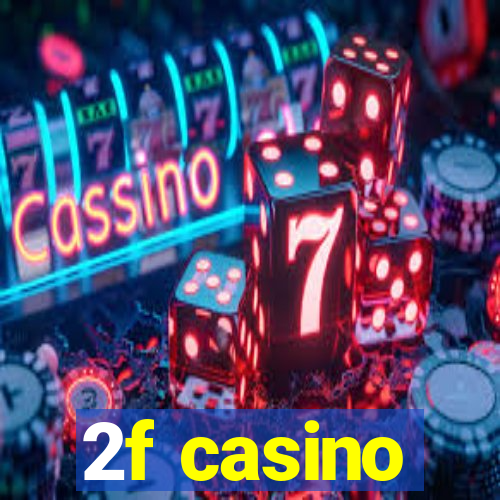 2f casino