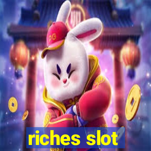 riches slot