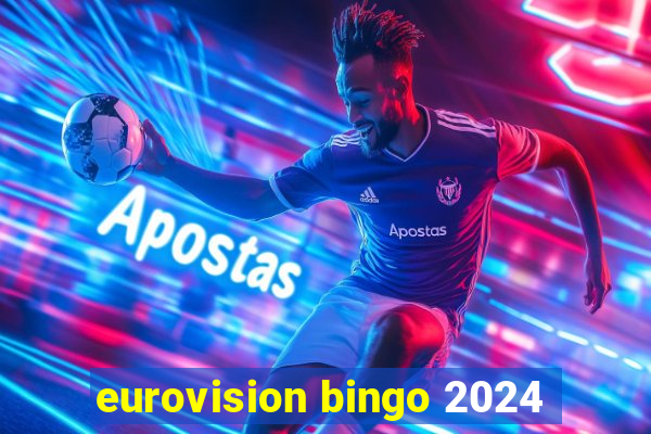 eurovision bingo 2024