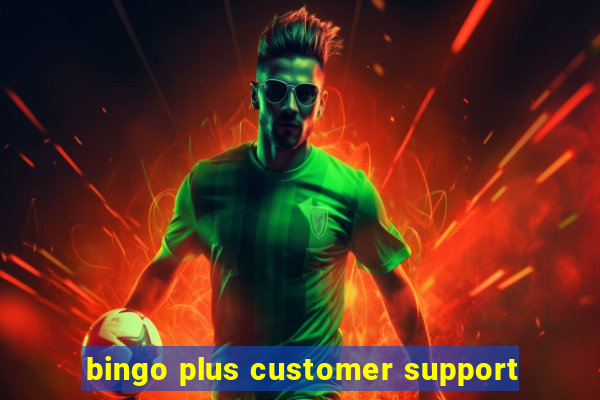 bingo plus customer support