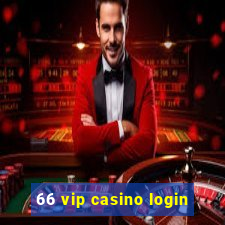 66 vip casino login