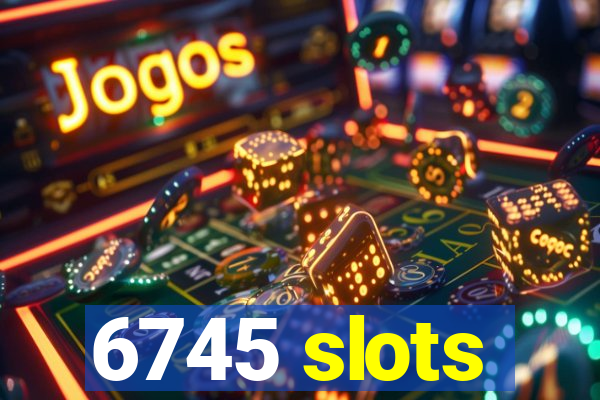 6745 slots