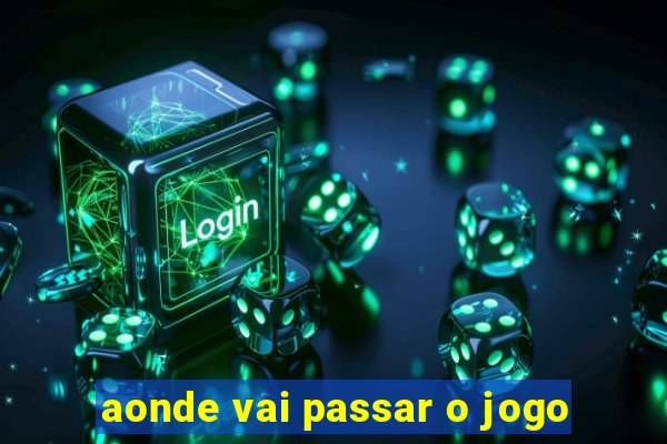 aonde vai passar o jogo