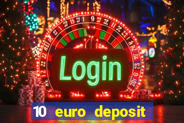 10 euro deposit trustly casino