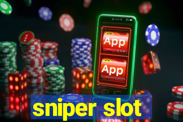 sniper slot