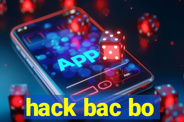 hack bac bo