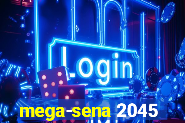 mega-sena 2045