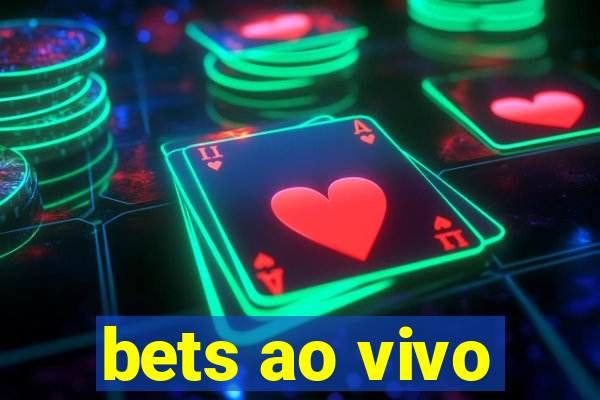 bets ao vivo