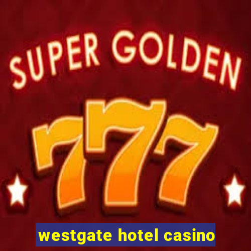 westgate hotel casino