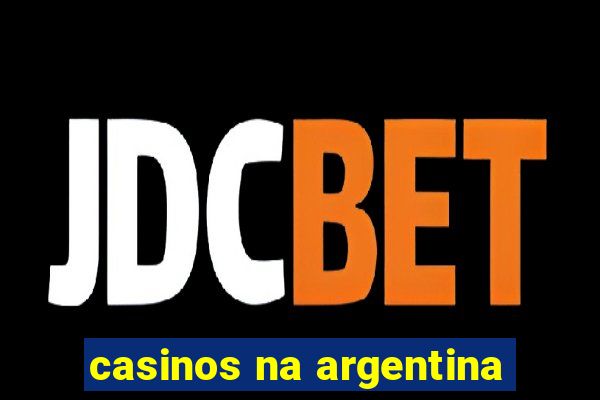 casinos na argentina