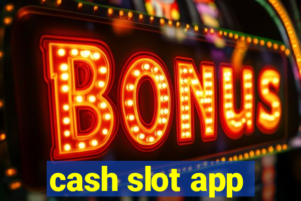 cash slot app