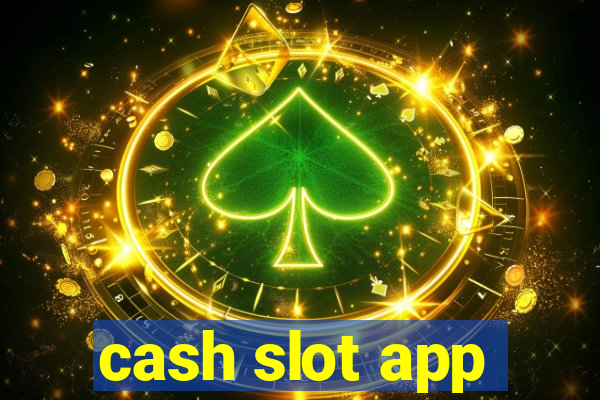 cash slot app