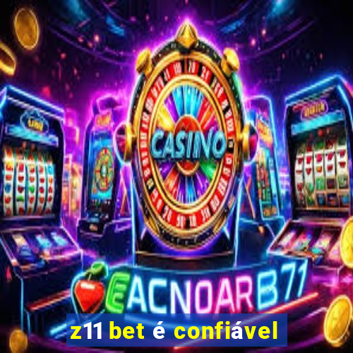 z11 bet é confiável