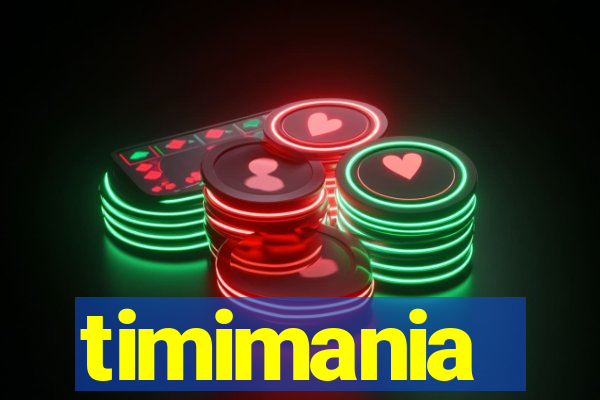 timimania