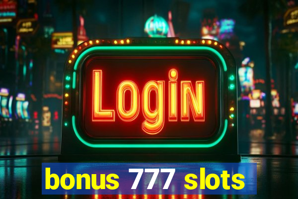 bonus 777 slots