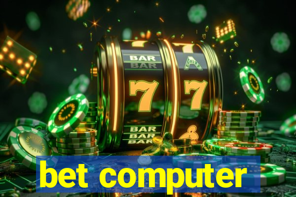 bet computer