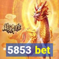 5853 bet