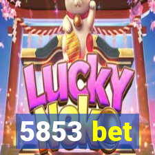 5853 bet