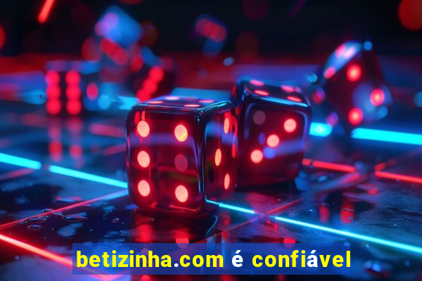 betizinha.com é confiável