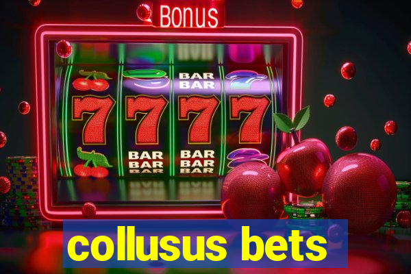 collusus bets