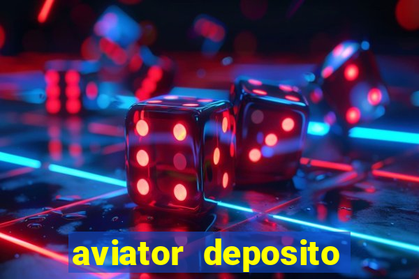 aviator deposito minimo 1 real