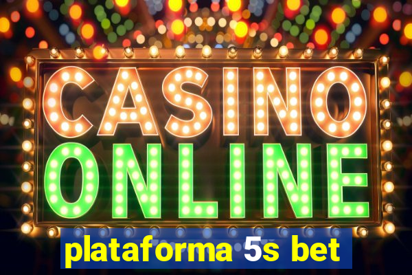 plataforma 5s bet