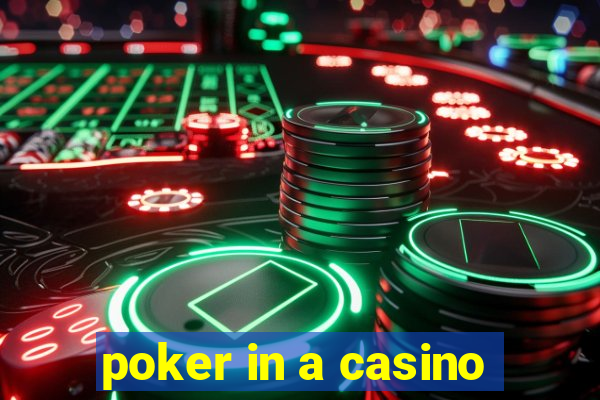 poker in a casino