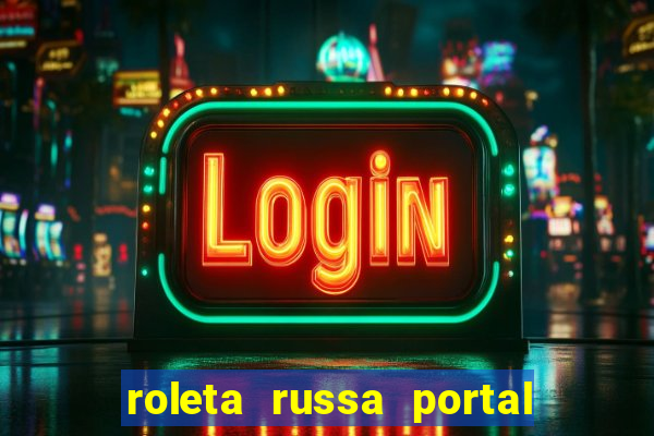 roleta russa portal do zacarias