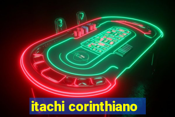 itachi corinthiano