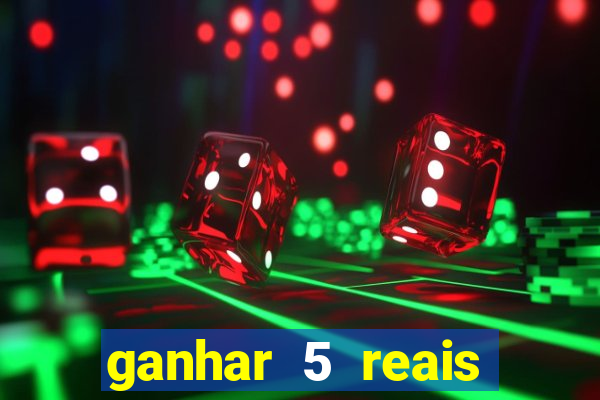 ganhar 5 reais agora pix