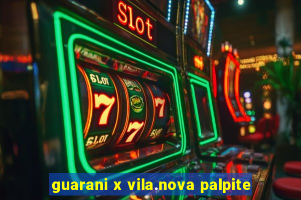 guarani x vila.nova palpite