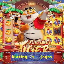 blazing 7s - jogos de casino