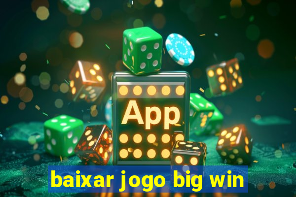 baixar jogo big win