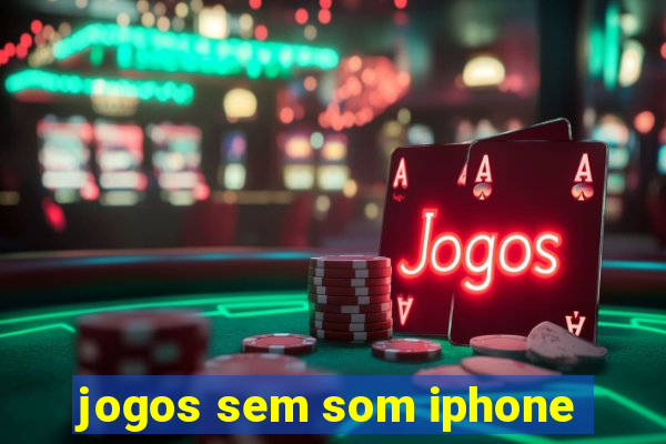 jogos sem som iphone